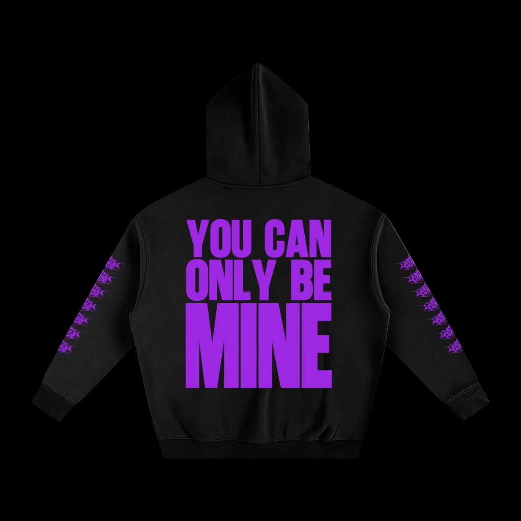 YOUCANONLYBEMINE-HOODIE